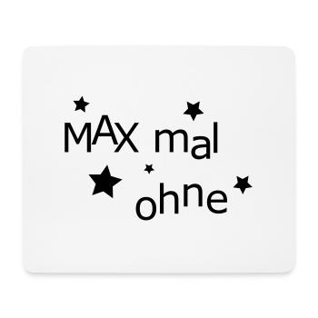 MAX mal ohne - Mousepad (Querformat) - Weiß - Vorne