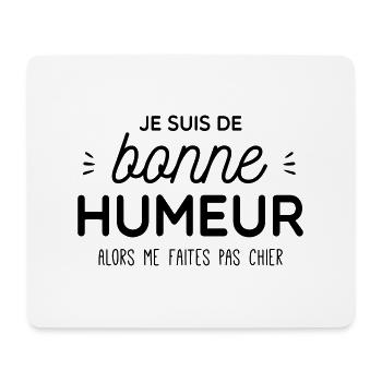 good mood do not piss me off - Mouse Pad (horizontal) - white - Front
