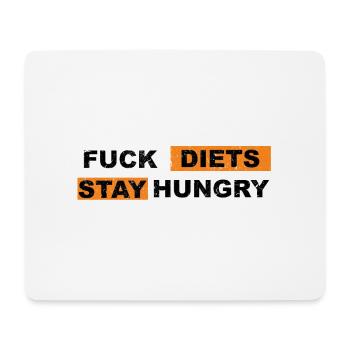 Fuck Diets Stay Hungry - Mousepad (Querformat) - Weiß - Vorne