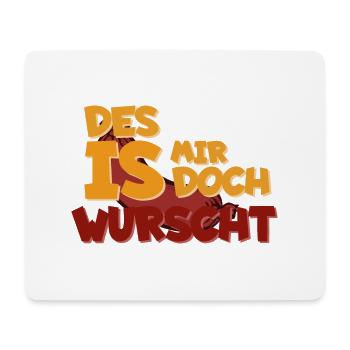 Des is mir doch Wurscht - Mousepad (Querformat) - Weiß - Vorne
