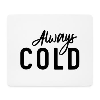 Always Cold - Mouse Pad (horizontal) - white - Front