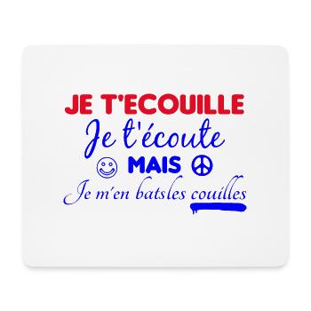 T shirt je t'écouille je t'écoute - Tapis de souris (format paysage) - blanc - Devant