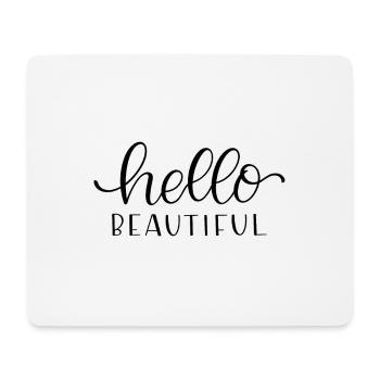 Hello Beautiful - Mouse Pad (horizontal) - white - Front