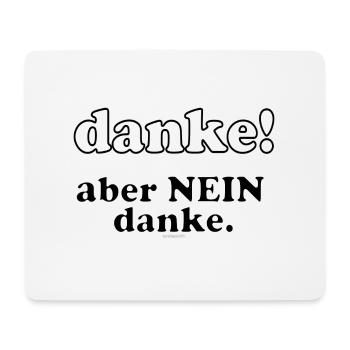 danke aber nein danke, by MundART - Mousepad (Querformat) - Weiß - Vorne