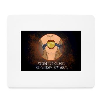Reden ist Silber, Schweigen ist Gold Sprichwörter - Mousepad (Querformat) - Weiß - Vorne