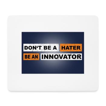 Don't be a hater be an innovator motivation - Mousepad (Querformat) - Weiß - Vorne