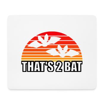 That's 2 Bat, Bat Pun - Mouse Pad (horizontal) - white - Front