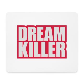 dream killer Pessimisten Zitat - Mousepad (Querformat) - Weiß - Vorne