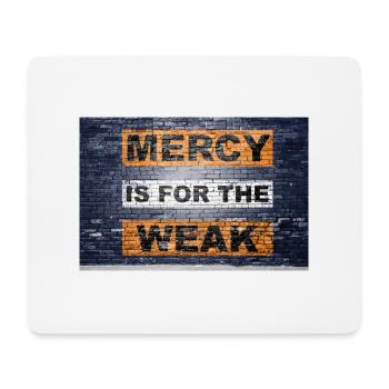 Mercy is for the weak saying lettering Graffiti on - Mouse Pad (horizontal) - white - Front