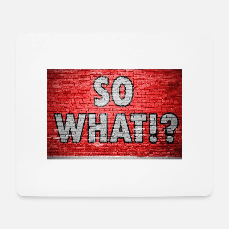 So What!? Graffiti - Mousepad (Querformat) - Weiß