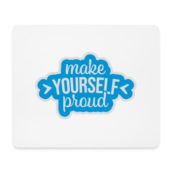 make yourself proud Zitat - Mousepad (Querformat) - Weiß - Vorne