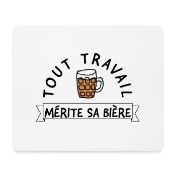 Tout travail mérite sa bière. Humour sur l'alcool. - Tapis de souris (format paysage) - blanc - Devant