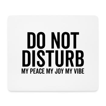 Störe nicht meinen Frieden meine Freude meine Stimmung - Mousepad (Querformat) - Weiß - Vorne