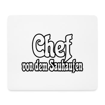 Chef von dem Sauhaufen - Mousepad (Querformat) - Weiß - Vorne