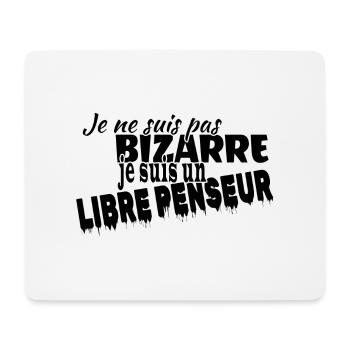 Je ne suis pas bizarre je suis libre penseur - Tapis de souris (format paysage) - blanc - Devant