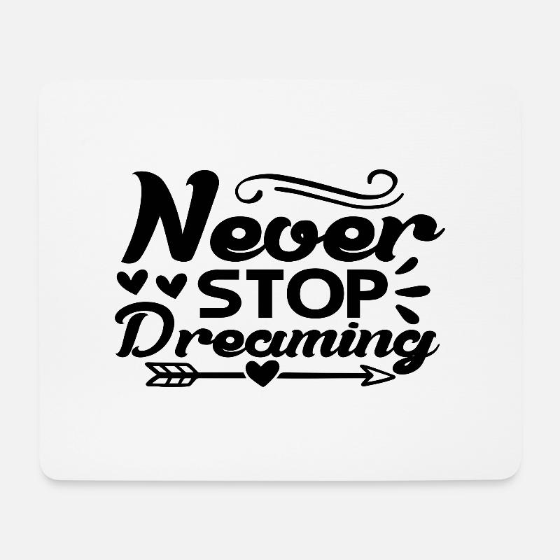 Never Stop Dreaming - Mousepad (Querformat) - Weiß