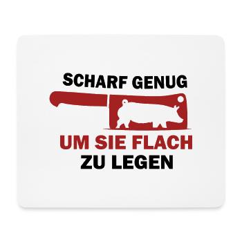 Scharf genug um sie flach zu legen Metzger - Mousepad (Querformat) - Weiß - Vorne