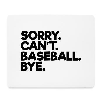 Sorry Can't Baseball Bye - Mousepad (Querformat) - Weiß - Vorne