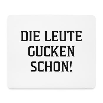 Die Leute gucken schon! - Mousepad (Querformat) - Weiß - Vorne