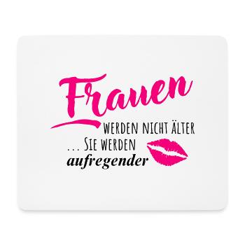 Frauen werden nicht älter - Sie werden aufregender - Mousepad (Querformat) - Weiß - Vorne