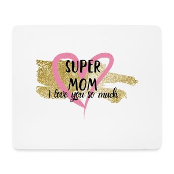 Super mom I love you - Mouse Pad (horizontal) - white - Front