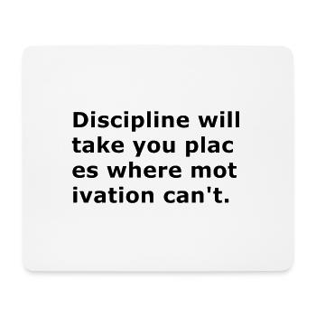 Disziplin wird Sie dorthin bringen, wo Motivation - Mousepad (Querformat) - Weiß - Vorne