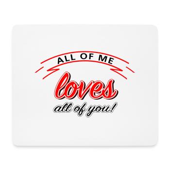 all of me love all of you | with bow - Mouse Pad (horizontal) - white - Front