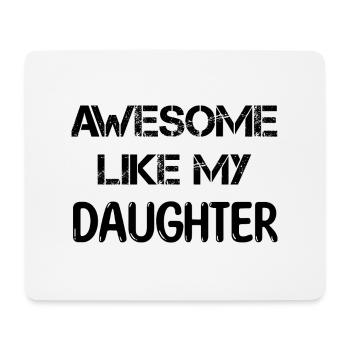 AWESOME LIKE MY DAUGHTER funny gift dad - Mouse Pad (horizontal) - white - Front