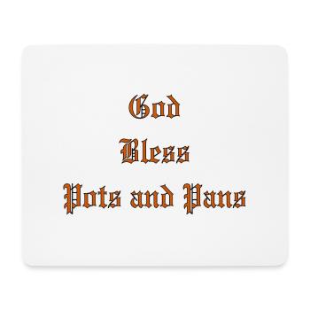 GodBlessPotsAndPans - Mouse Pad (horizontal) - white - Front