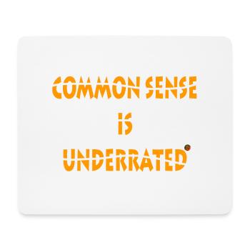 Common sense is underrated - Mouse Pad (horizontal) - white - Front