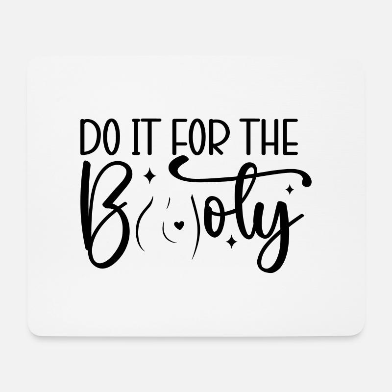 Do It for the Booty - Mousepad (Querformat) - Weiß