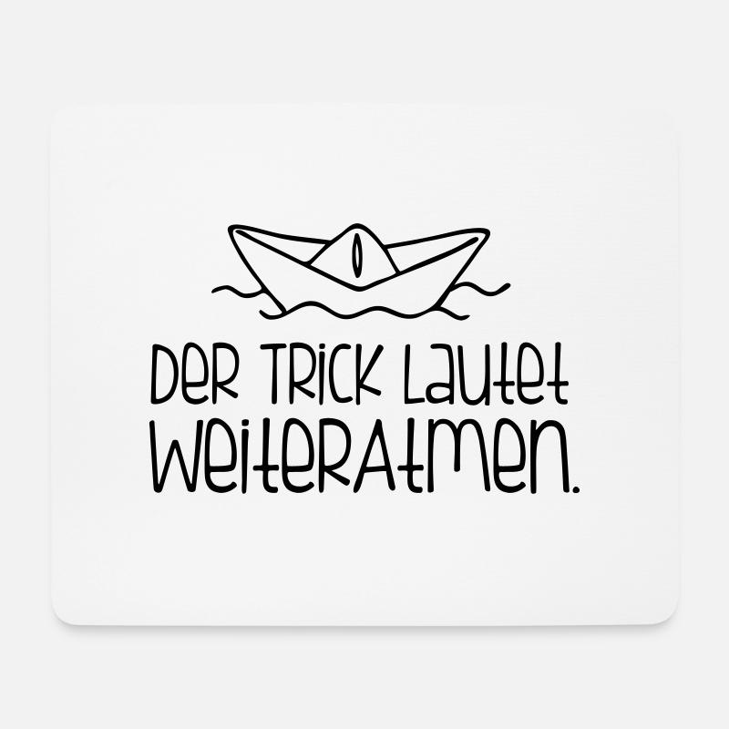 Der Trick lautet Weiteratmen! Papierschiff Seenot - Mousepad (Querformat) - Weiß