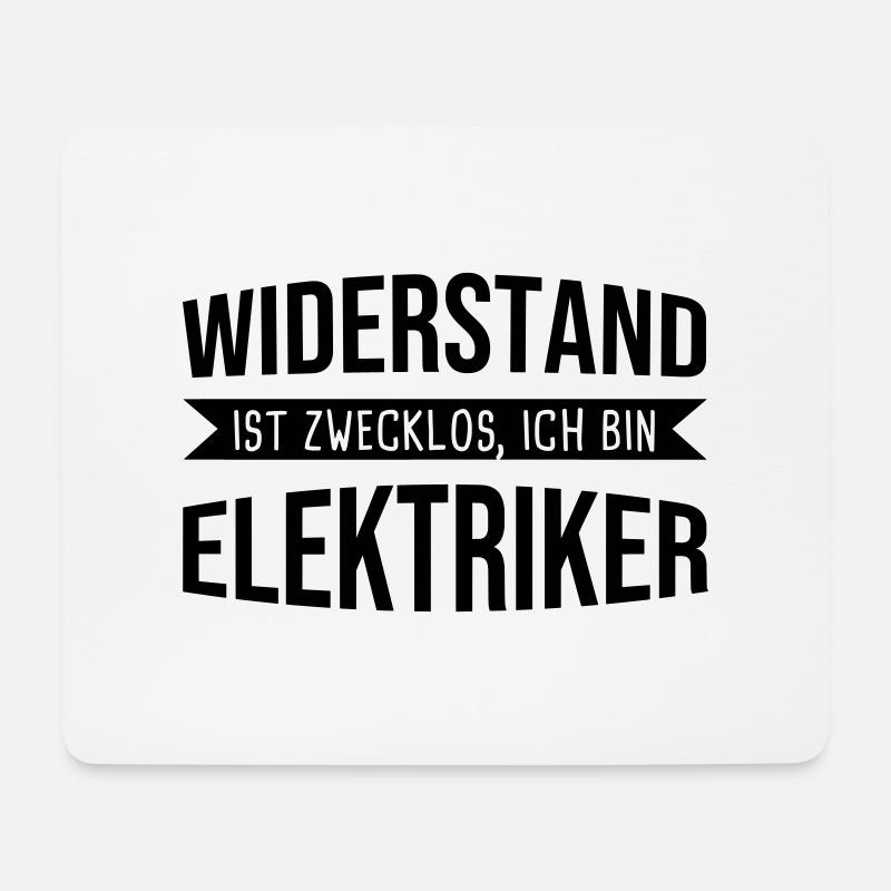 Widerstand Ist Zwecklos Ich Bin Elektriker - Mousepad (Querformat) - Weiß