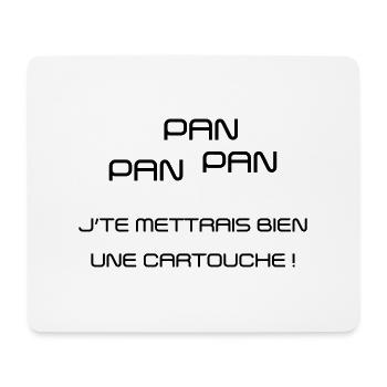 Pan Pan Pan Jte mettrais bien une cartouche ! - Mousepad (Querformat) - Weiß - Vorne