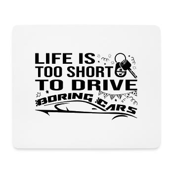 Life Is Too Short To Drive - Mouse Pad (horizontal) - white - Front