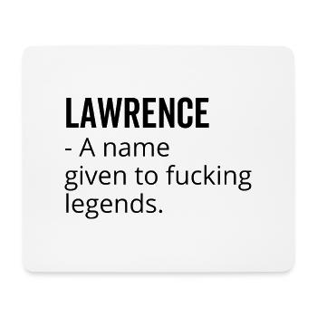 Lawrence a Name Given to Fucking Legends - Mouse Pad (horizontal) - white - Front