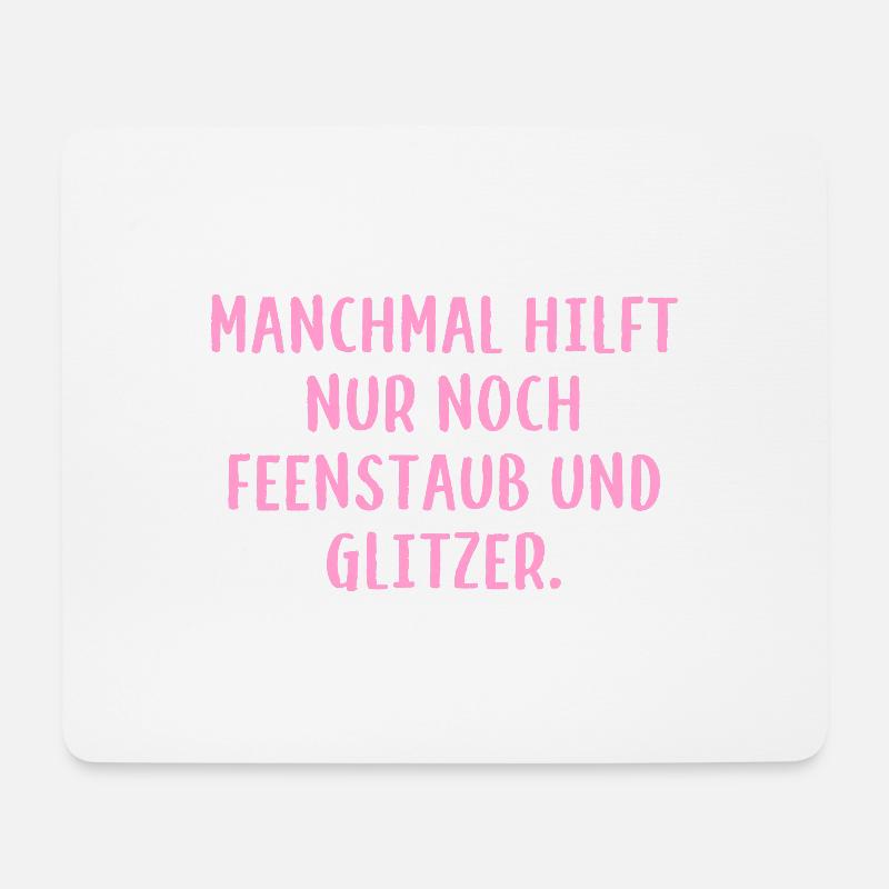 Manchmal hilft nur noch Feenstaub und Glitzer. - Mousepad (Querformat) - Weiß