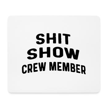 shit show crew member - Mouse Pad (horizontal) - white - Front