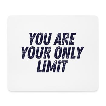 You are your only limit - Mouse Pad (horizontal) - white - Front