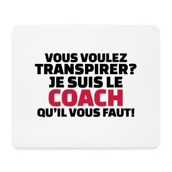 Vous voulez transpirer? je suis le coach - Tapis de souris (format paysage) - blanc - Devant