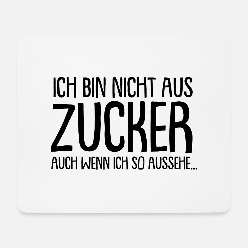 Ich bin nicht aus Zucker - Mousepad (Querformat) - Weiß