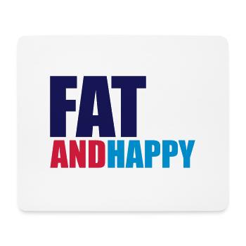 Fat & Happy - Mouse Pad (horizontal) - white - Front