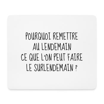 Procrastination - Fainéant - Dormir - Drôle - Fun - Tapis de souris (format paysage) - blanc - Devant