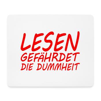 Lesen gefährdet die Dummheit - Mousepad (Querformat) - Weiß - Vorne