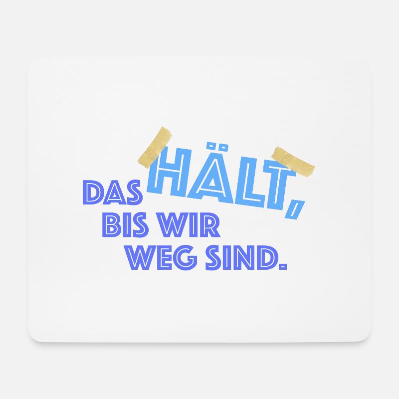 Das hält bis wir weg sind, lustige Sprüche - Mousepad (Querformat) - Weiß