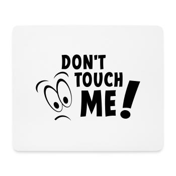 Berühre mich nicht, berühre mich nicht, halte dich von mir fern - Mousepad (Querformat) - Weiß - Vorne