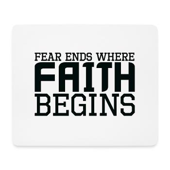 Fear Ends where Faith begins - Mousepad (Querformat) - Weiß - Vorne