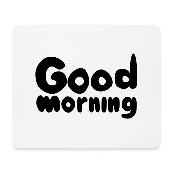 Good morning - guten Morgen - Mousepad (Querformat) - Weiß - Vorne