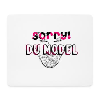 Sorry Du Model - Mousepad (Querformat) - Weiß - Vorne