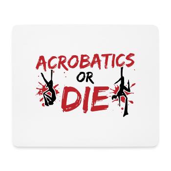 Acrobatics Or Die Graphic Gymnast Gymnastics Sport - Mousepad (Querformat) - Weiß - Vorne